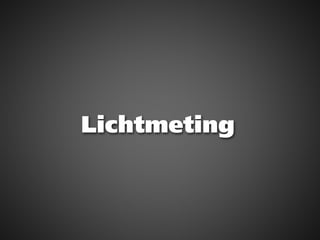 Dia presentatie Lichtmeting