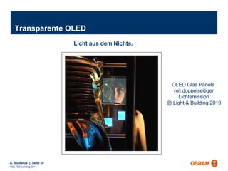 Transparente OLED Licht aus dem Nichts. OLED Glas Panels  mit doppelseitiger Lichtemission @ Light & Building 2010 