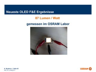 Neueste OLED F&E Ergebnisse 87 Lumen / Watt   gemessen im OSRAM Labor 