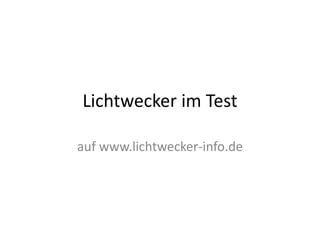 Lichtwecker im Test
auf www.lichtwecker-info.de
 