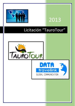 2013
Licitación “TauroTour”
 