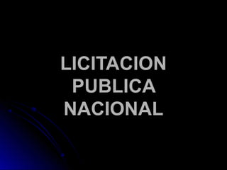 LICITACION
 PUBLICA
NACIONAL
 