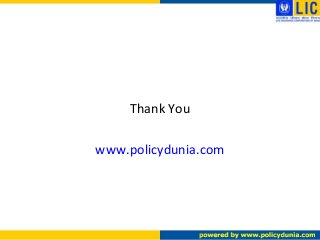 Thank You
www.policydunia.com
 