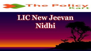 LIC New Jeevan
Nidhi
 