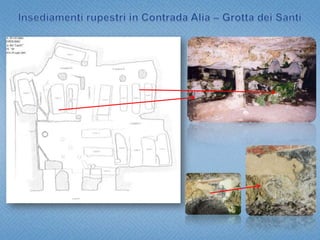 Insediamenti rupestri in Contrada Alia – Grotta dei Santi