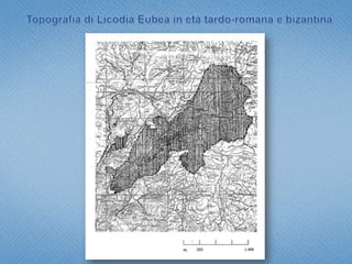 Topografia di Licodia Eubea in età tardo-romana e bizantina