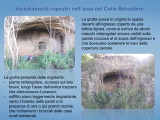 ripostiglio più piccolo di forma rettangolare sulla parete di fondo (0,80x0,95 mt; profondo 0,52 mt); 