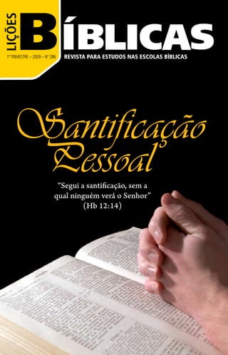 B ÍBLICAS
LIÇÕES


 1º TRIMESTRE – 2009 – Nº 286   REVISTA PARA ESTUDOS NAS ESCOLAS BÍBLICAS
 