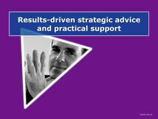 Results-driven strategic advice and practical support 