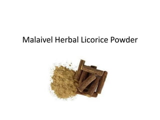 Malaivel Herbal Licorice Powder
 