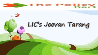 LIC’s Jeevan Tarang
 