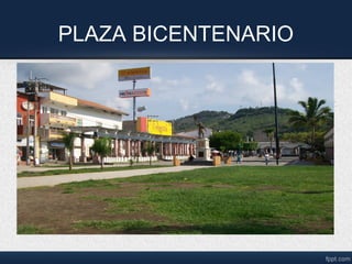 PLAZA BICENTENARIO
 