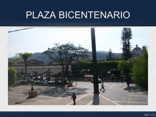 PLAZA BICENTENARIO
 