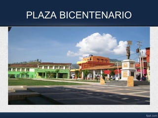 PLAZA BICENTENARIO
 