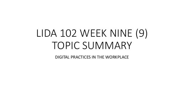 LIDA 102 WEEK NINE (9)
TOPIC SUMMARY
DIGITAL PRACTICES IN THE WORKPLACE
 