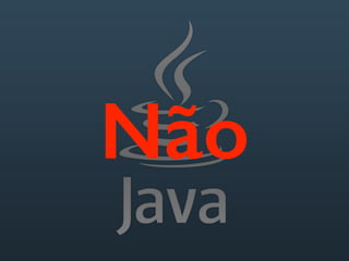 Não
 