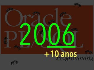 2006+10 anos
 