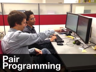 Pair
Programming
 