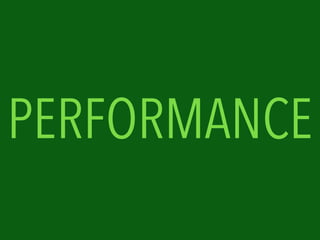 PERFORMANCE
 