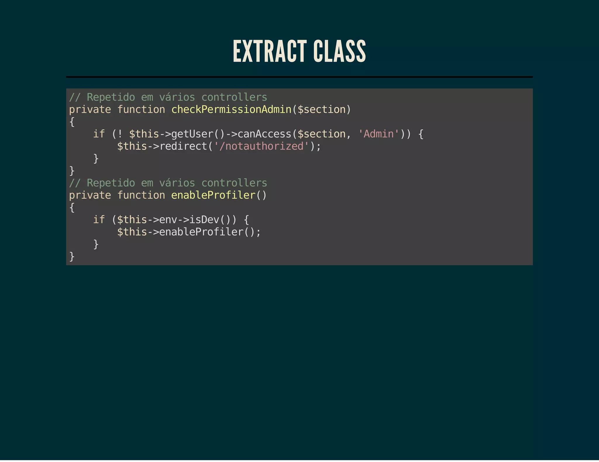 EXTRACT CLASS
/ Rptd e vro cnrles
/ eeio m áis otolr
piaefnto cekemsindi(scin
rvt ucin hcPrisoAmn$eto)
{
i ( $hs>eUe(-cnces$eto,'di'){
f ! ti-gtsr)>aAcs(scin Amn)
$hs>eiet'ntuhrzd)
ti-rdrc(/oatoie';
}
}
/ Rptd e vro cnrles
/ eeio m áis otolr
piaefnto ealPoie(
rvt ucin nberflr)
{
i (ti-ev>se(){
f $hs>n-iDv)
$hs>nberflr)
ti-ealPoie(;
}
}

 