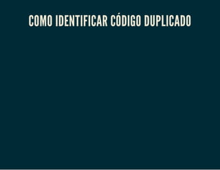 COMO IDENTIFICAR CÓDIGO DUPLICADO

 