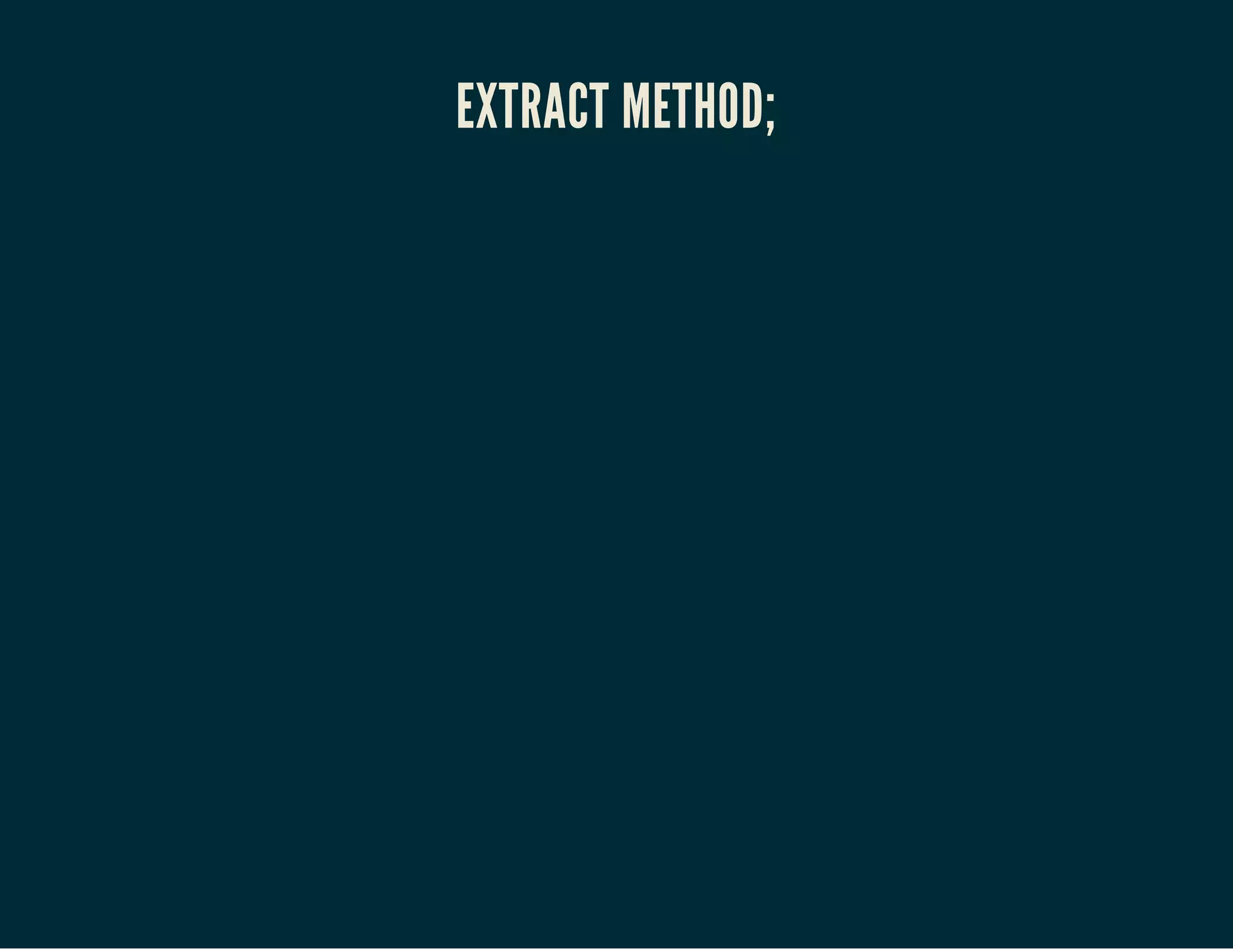 EXTRACT METHOD;

 