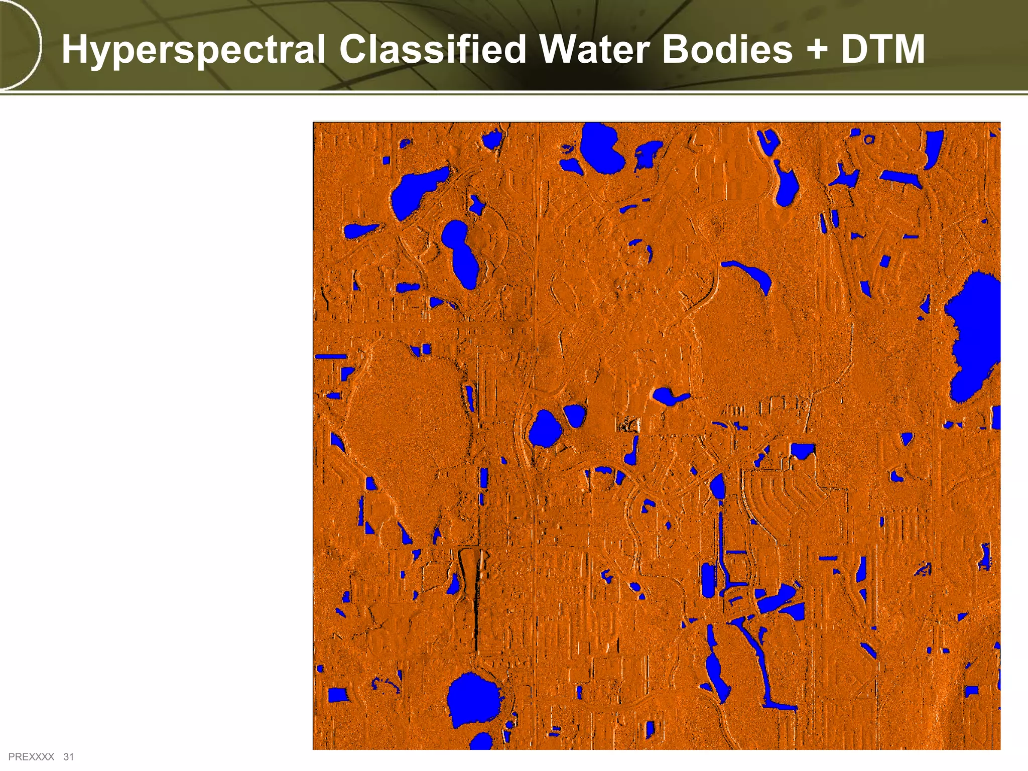 Hyperspectral Classified Water Bodies + DTM




PREXXXX 31
 