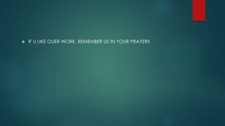  IF U LIKE OUER WORK, REMEMBER US IN YOUR PRAYERS 
