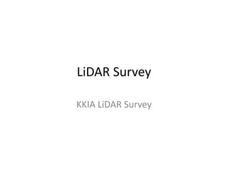 LiDAR Survey
KKIA LiDAR Survey
 