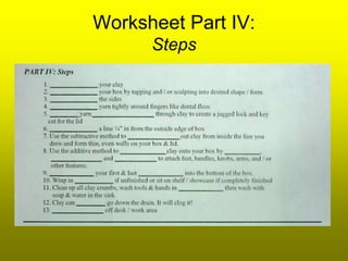 Worksheet Part IV:
      Steps
 