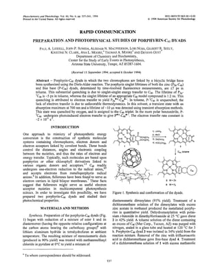 Photochemistry and Photobiology, Vol. 60, No. 6, pp. 537-541, 1994                                               0031-8655/93 $05.00+0.00
Printed in the United States. All rights reserved                                                   0 1994 American Society for Photobiology




                                                 RAPID COMMUNICATION
        PREPARATION AND PHOTOPHYSICAL STUDIES OF PORPHYRIN-C~O
                                                             DYADS
              PAUL LIDDELL,
                 A.        JOHN SUMIDA,
                               P.           ALISDAIR MACPHERSON, N o s , GILBERT SEELY,
                                                      N.                LORI                                 5.
                          N.
                   KRISTINE CLARK, ANAL.MOORE,* THOMAS MOORE* AND DEVENS GUST
                                                               A.
                                 Department of Chemistry and Biochemistry,
                            Center for the Study of Early Events in Photosynthesis,
                              Arizona State University, Tempe, AZ 85287-1604.

                                          (Received 15 September 1994; accepted 6 October 1994)

           Abstract - Porphyrin-Ca dyads in which the two chromophores are linked by a bicyclic bridge have
           been synthesized using the Diels-Alder reaction. The porphyin singlet lifetimes of both the zinc (Pz,-C,)
           and free base (P-C,) dyads, determined by time-resolved fluorescence measurements, are 1 7 ps in
           toluene. This substantial quenching is due to singlet-singlet energy transfer to C,. The lifetime of Pzn-
           'Cm is -5 ps in toluene, whereas the singlet lifetime of an appropriate C a model compound is 1.2 ns. This
           quenching is attributed to electron transfer to yield Pa'+-C,'-.     In toluene, P - k a is unquenched; the
           lack of electron transfer is due to unfavorable thermodynamics. In this solvent, a transient state with an
           absorption maximum at 700 nm and a lifetime of -10 ps was detected using transient absorption methods.
           This state was quenched by oxygen, and is assigned to the C a triplet. In the more polar benzonitrile, P-
           'C, under oes photoinduced electron transfer to give P'+-Cm'-.        The electron transfer rate constant is
           - 2 x 1011 s-?

                        INTRODUCTION
One approach to mimicry of photosynthetic energy
conversion is the construction of synthetic molecular
systems containing chromophores, electron donors and
electron acceptors linked by covalent bonds. These bonds
control the distances, angles and electronic coupling
between the moieties, and thus the rates of electron and
energy transfer. Typically, such molecules are based upon
                                                                                                                           1   C,
                                                                                                                                .   toluene


porphyrins or other chlorophyll derivatives linked to
various organic donors and acceptors. 1-3 C, readily
undergoes one-electron reduction to the radical anion>5
and accepts electrons from metalloporphyrin radical
anions.6 In addition, fullerenes have been found to serve as
electron carriers in lipid bilayer membranes.' These facts                                                         3: M=Zn
                                                                                       
suggest that fullerenes might serve as useful electron                                                            4: M = H ,
acceptor moieties in multicomponent photosynthesis
mimics. In order to investigate this possibility, we have                  Figure 1. Synthesis and conformation of the dyads.
prepared two porphyrin-C, dyads and studied their
photochemical properties.                                                  diastereomeric dimesylates (9 1% yield). Treatment of a
                                                                           dichloromethane solution of the dimesylates with excess
               MATERIALS AND METHODS                                       zinc acetate in methanol produced the metallated porphy-
                                                                           rim in quantitative yield. Dehydromesylation with potas-
     Synthesis. Preparation of the porphyrin-C, dyads (Fig.                sium t-butoxide in dimethylformamide at 25 "C gave diene
1) began with reduction of a mixture of ester 1 and its                    2 in 42% yield. A toluene solution of the diene containing
diastereomer (having the opposite relative configurations at               an excess of C a (Mer Corp., Tucson, AZ) was purged with
the carbon atoms bearing the carbethoxy groups)' with                      nitrogen, sealed in a glass tube and heated at 120 "C for 3
lithium aluminum hydride in tetrahydrofuran at ambient                     h. Porphyrin-C, dyad 3 was isolated in 34% yield from the
temperature. The resulting mixture of stereoisomeric diols                 reaction mixture. Removal of the zinc with trifluoroacetic
(produced in 90% yield) was treated with methanesulfonyl                   acid in dichloromethane gave free-base dyad 4. Treatment
chloride in pyridine at 0°C to yield a mixture of                          of a dichloromethane solution of 1 with excess methanolic


* To whom correspondence should be addressed.
                                                                     537
 