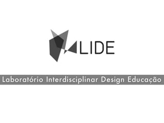Lide: Ensino do Design & Design na Escola