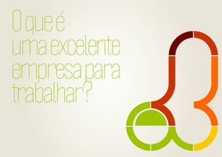O que é
uma excelente
empresa para
trabalhar?

 