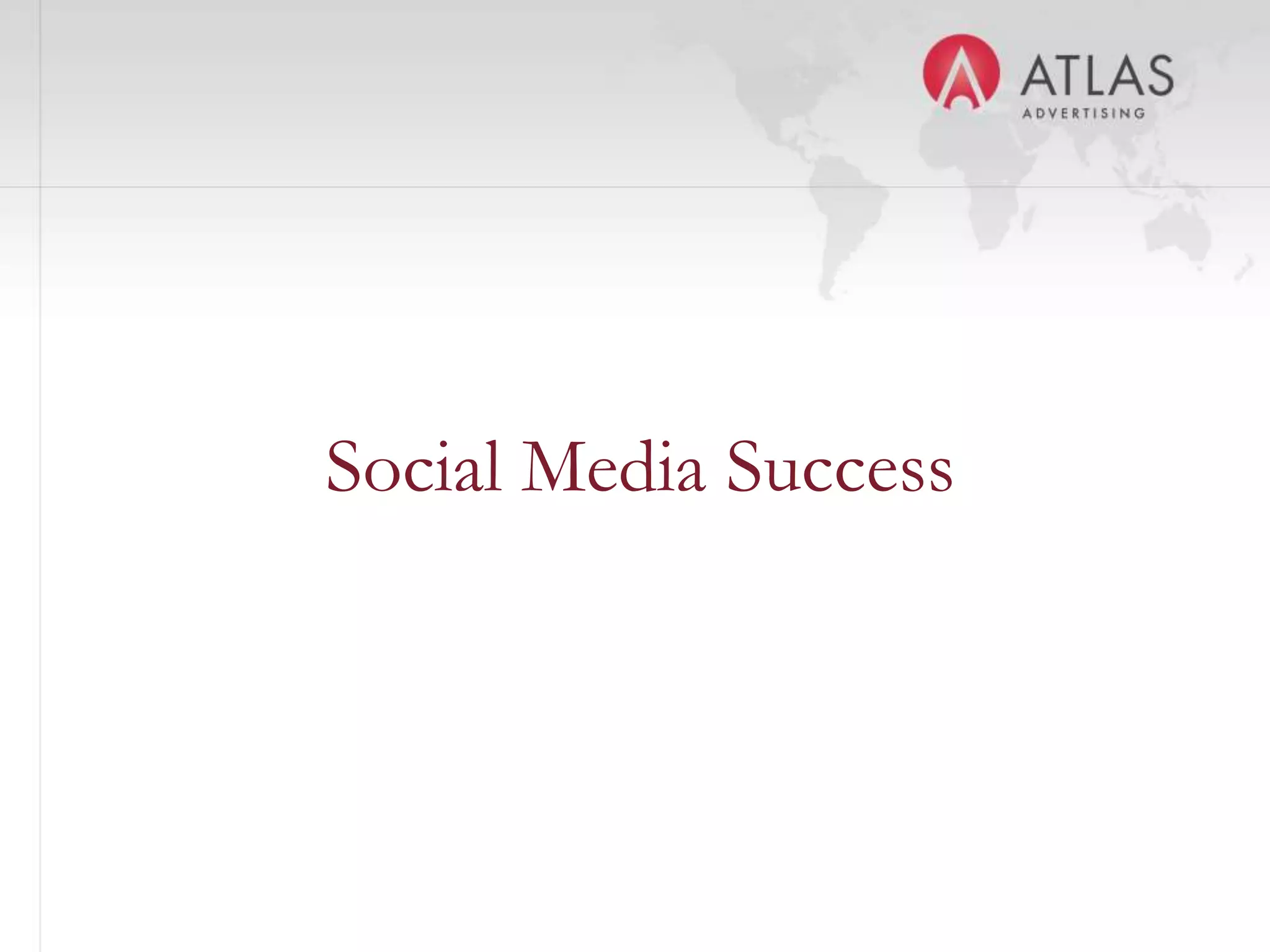 Social Media Success



         45
 