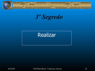 05/29/09 3º Segredo Realizar 