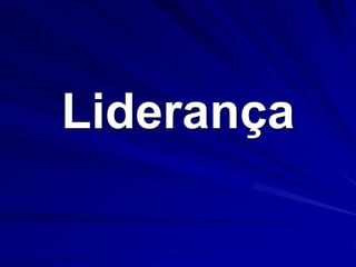 Liderança 
 
