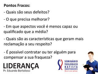 Pontos	
  Fracos:	
  
-­‐	
  Quais	
  são	
  seus	
  defeitos?	
  
-­‐	
  O	
  que	
  precisa	
  melhorar?	
  
-­‐	
  Em	
  que	
  aspectos	
  você	
  é	
  menos	
  capaz	
  ou	
  
qualiﬁcado	
  que	
  a	
  média?	
  
-­‐	
  Quais	
  são	
  as	
  caracterís:cas	
  que	
  geram	
  mais	
  
reclamação	
  a	
  seu	
  respeito?	
  
-­‐	
  É	
  possível	
  contratar	
  ou	
  ter	
  alguém	
  para	
  
compensar	
  a	
  sua	
  fraqueza?	
  
 