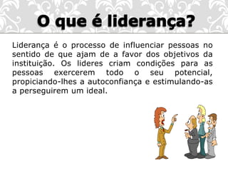 Liderança : o papel do lider | PPTX