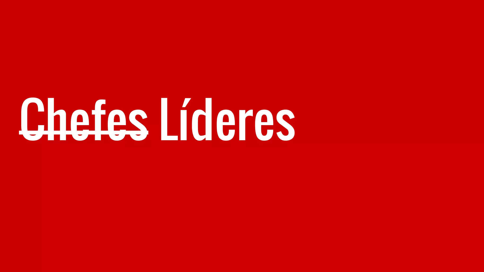 Chefes Líderes
 