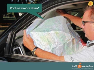 Café & conteúdo 
Troca de ideias, network e conteúdo 
Você se lembra disso? 
 