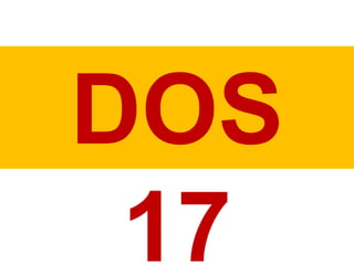 DOS
17
 