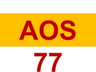 AOS
77
 