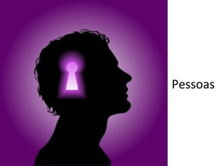 Pessoas	
  
 