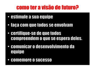 como ter a visão de futuro?
 