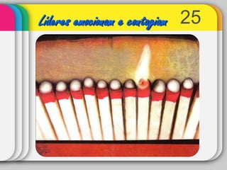 25Líderes emocionam e contagiam