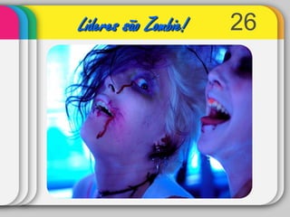 26Líderes são Zombie!
