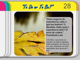 28“To Do or To Be?”