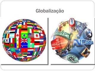 Globalização
 