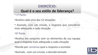 1º Parte: Analise cada uma das 12 situações Assinale, com um círculo, a resposta que considerar mais adequada a cada situação 2ª Parte: Analise em conjunto com os elementos da sua equipa qual a resposta mais adequada a cada situação Decida por  consenso  qual a resposta a assinalar Assinale , com um circulo, a decisão tomada 