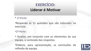 1ª Parte: Responda às 11 questões que são colocadas no exercício. 2ª Parte: Analise, em conjunto com os elementos da sua equipa, o conteúdo das respostas. Elabore, para apresentação, as conclusões da reflexão da equipa. 